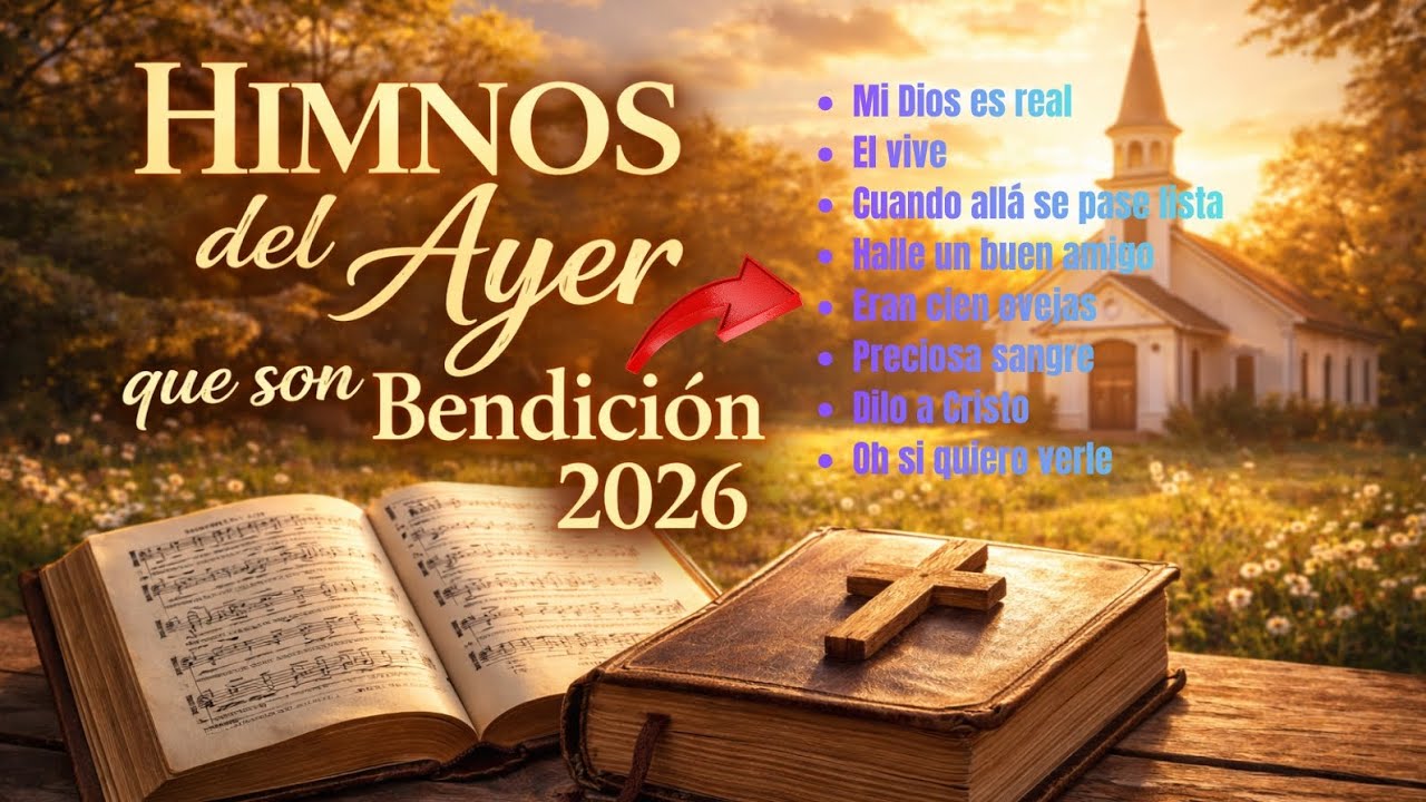🔥 Himnos Antiguos Que Siguen Bendiciendo | Alabanzas Cristianas Tradicionales 2026
