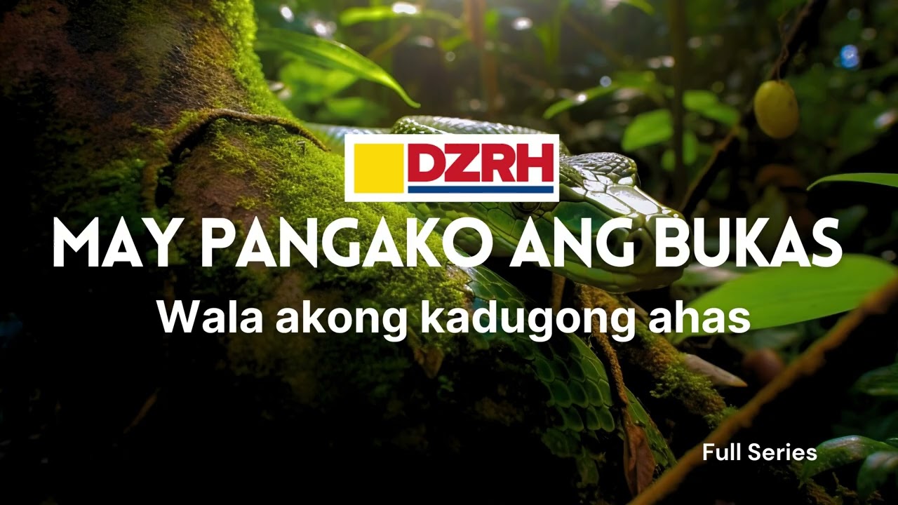 MAY PANGAKO ANG BUKAS | Wala akong kadugong ahas