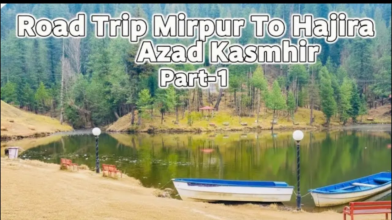 Road Trip Mirpur To Hajira Azad Kashmir Part-1  Exploring the real beauty of AJK 