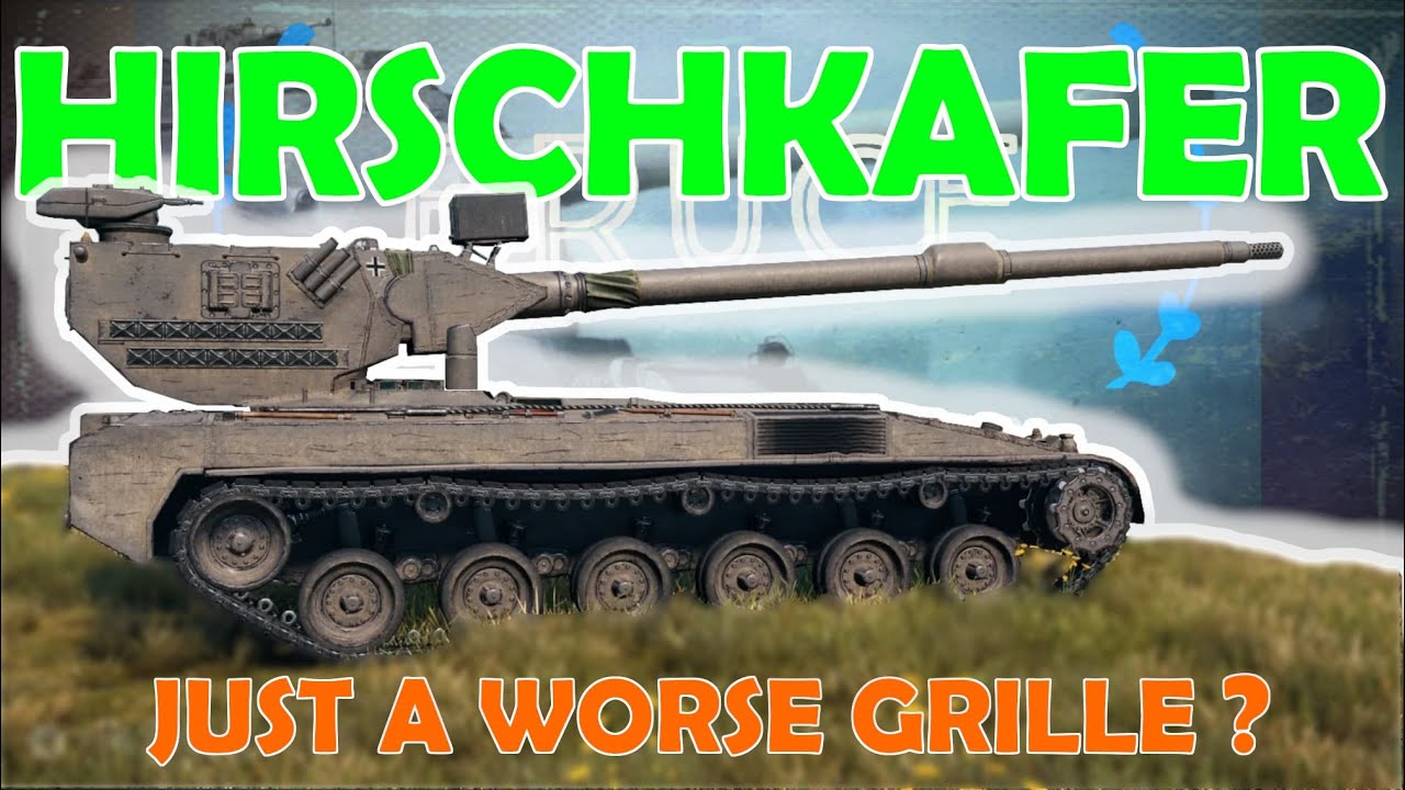 HIRSCHKÄFER | Просто Grille 15 хуже? | WoT с Брюсом