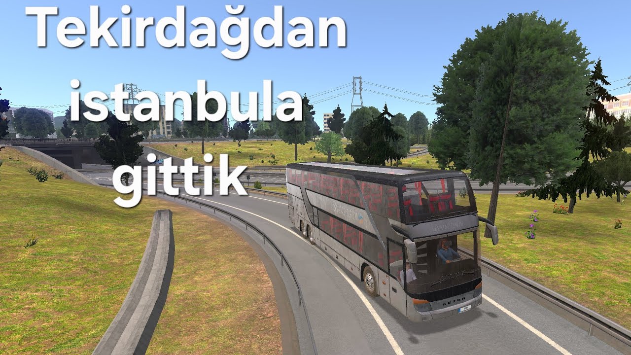 Bus similator ultimate oynadım Tekirdağ dan İstanbula gittim 
