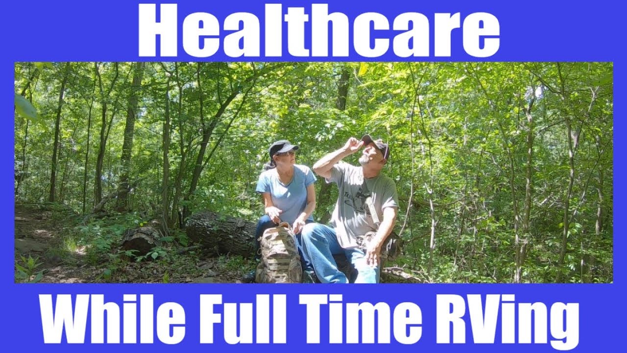 RV Life - Healthcare While Full Time RVing