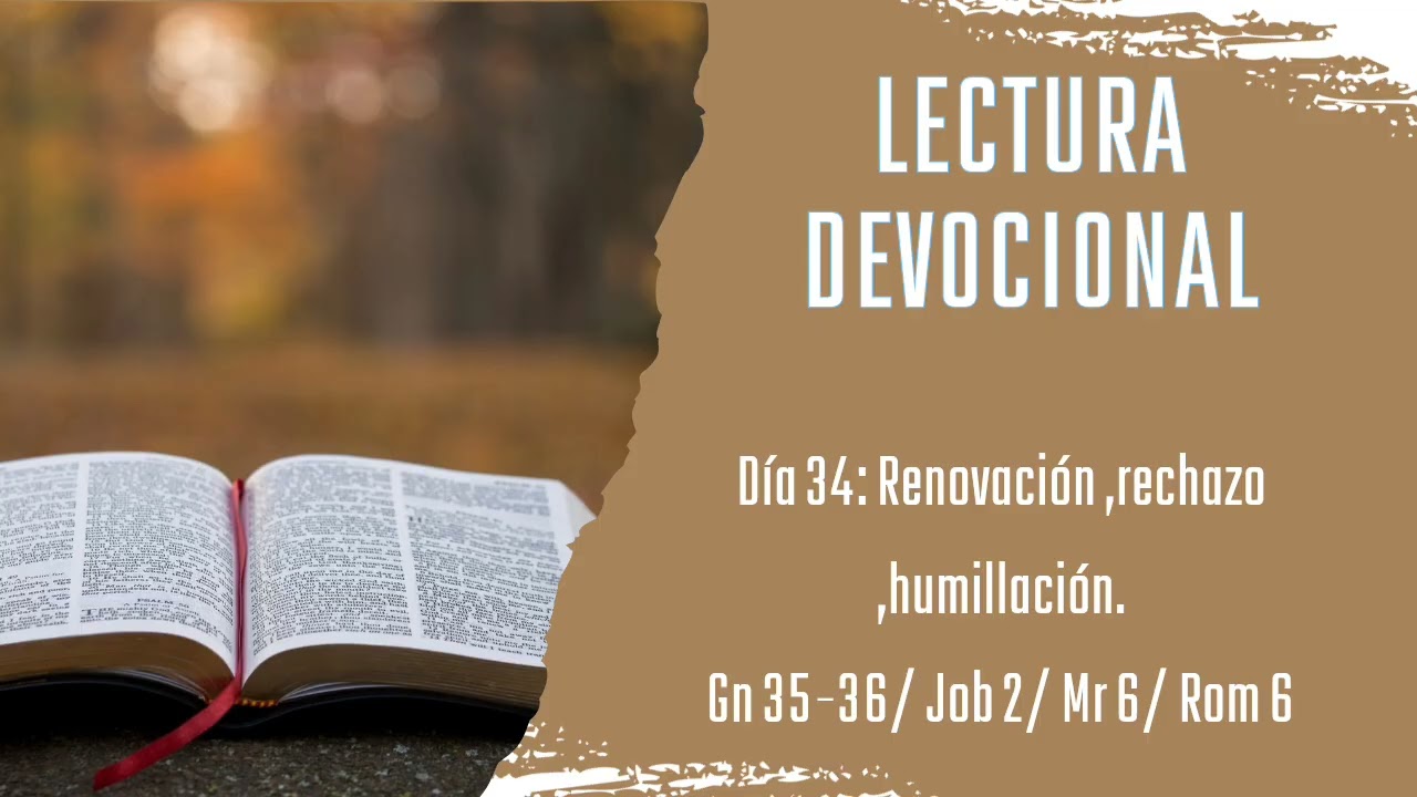 Lectura devocional : Día 34: Gn 35-36/ Job 2/ Mr 6/ Rom 6 | Pt. Jairon Font