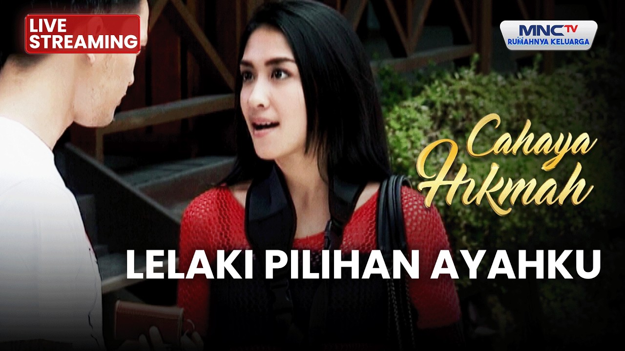 🔴 LELAKI PILIHAN AYAHKU | LIVE CAHAYA HIKMAH | 18 MARET 2026