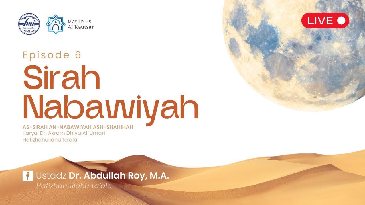 As-Sirah An-Nabawiyah Ash-Shahihah #6 | Masjid HSI Al-Kautsar