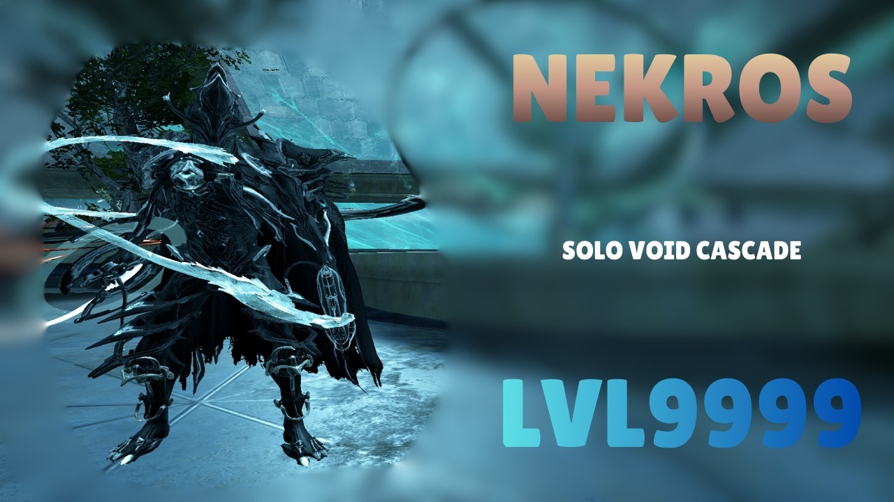 NEKROS - Solo Void Cascade Level 9999 With Builds