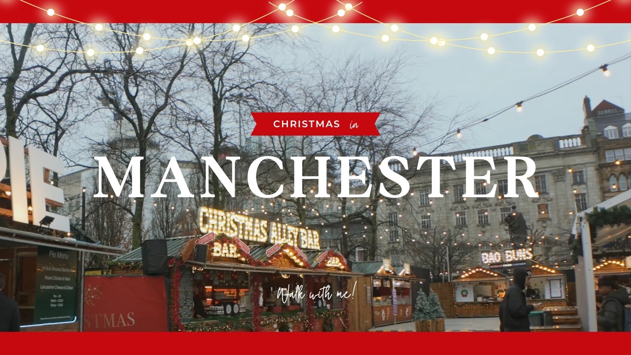Manchester Chrstmas Markets Walking Tour 4k