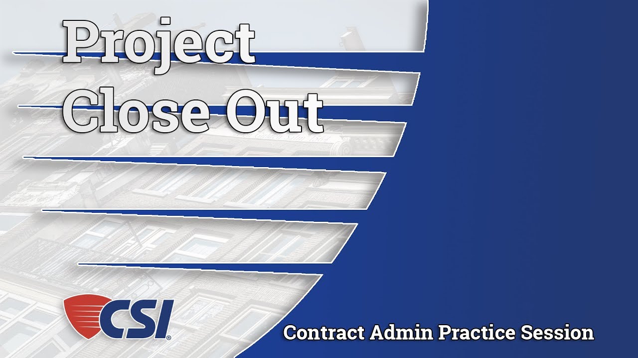 Intro to Construction Contract Administration - Chapter 12:  Project Close Out