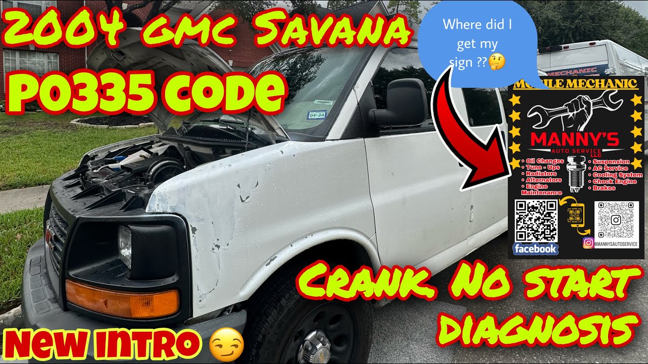 2004 GMC Savana P0335 Code. Crank, No Start Diagnosis.