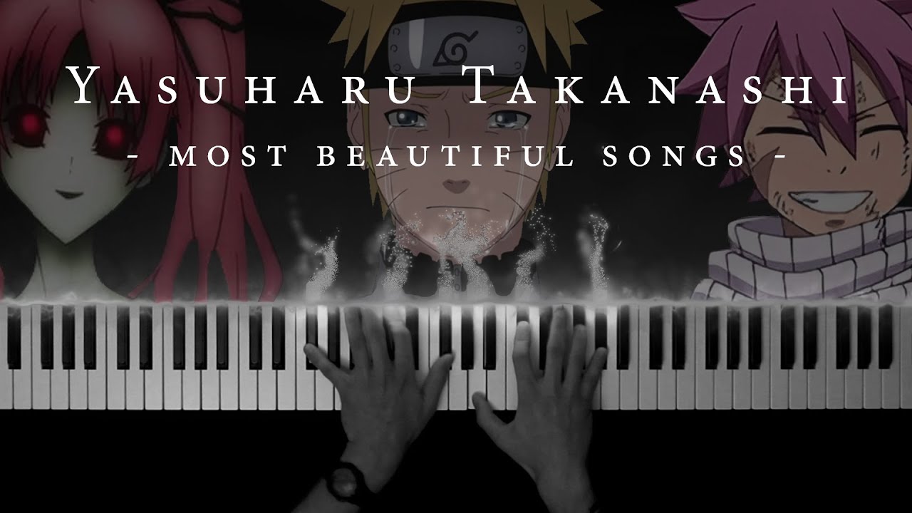 Yasuharu Takanashi Most Beautiful Piano Music: Naruto, Fairy Tail, Shiki, Hell Girl
