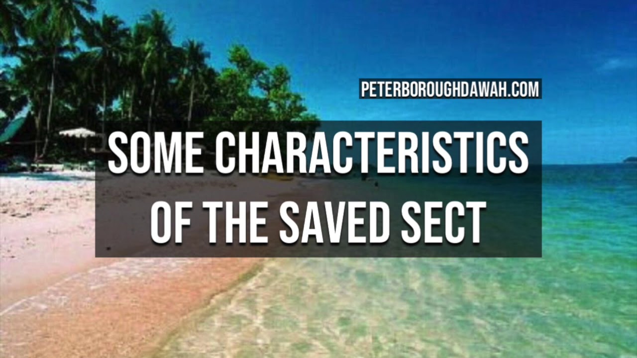 Some Characteristics Of The Saved Sect | Abu Sumayyah