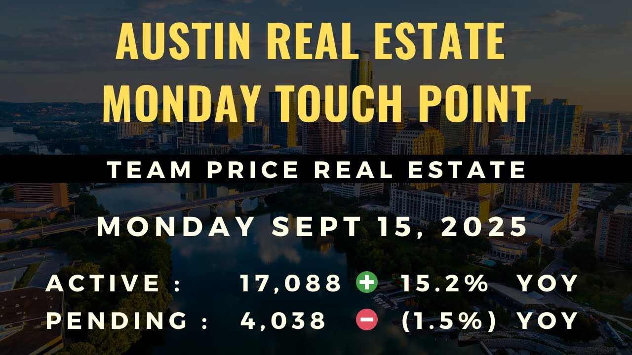 September 15, 2025 Monday Touch Point – Austin Real Estate Market Update | Team Price