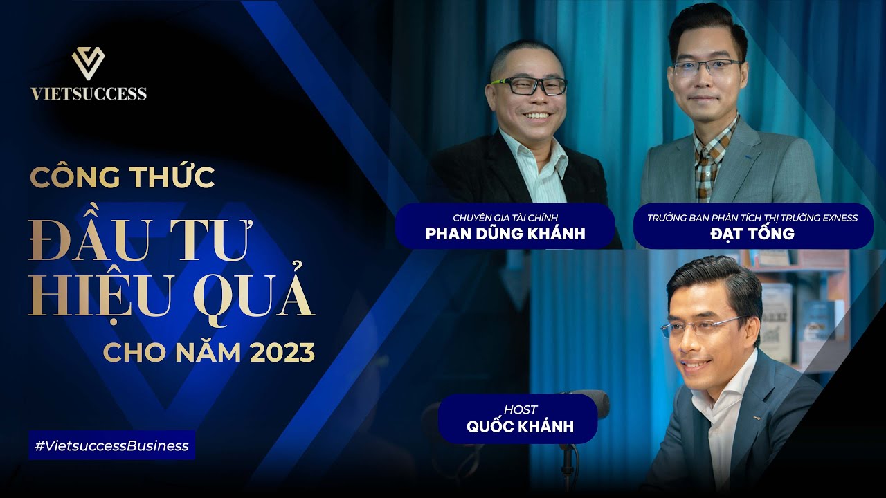 3 nhóm ngành đầu tư tiềm năng trong năm 2023 | Đạt Tống, Phan Dũng Khánh