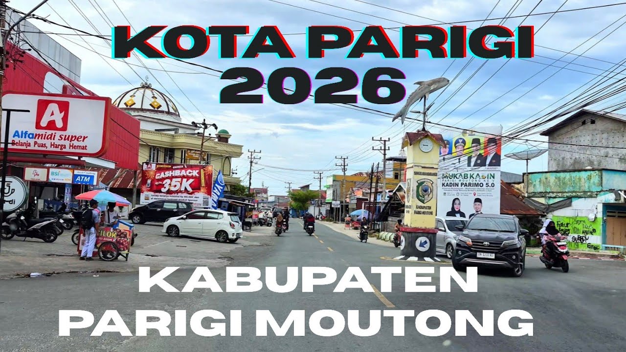 Suasana kota parigi, kabupaten parigi moutong, sulawesi tengah 2026.