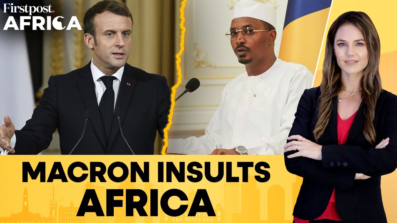 Chad, Senegal Slam Macron After He 