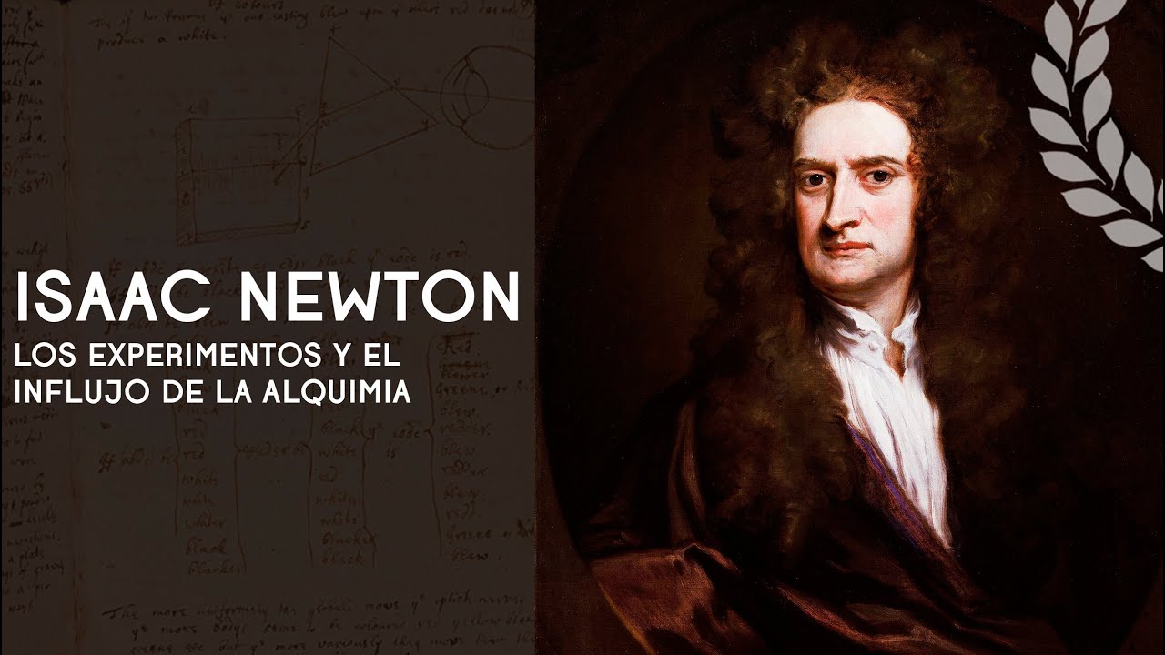 Isaac Newton: los experimentos y el influjo de la alquimia - Dra. Ana Minecan