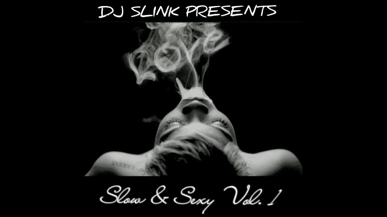 Slow & Sexy Vol  1 (DJ SLINK)
