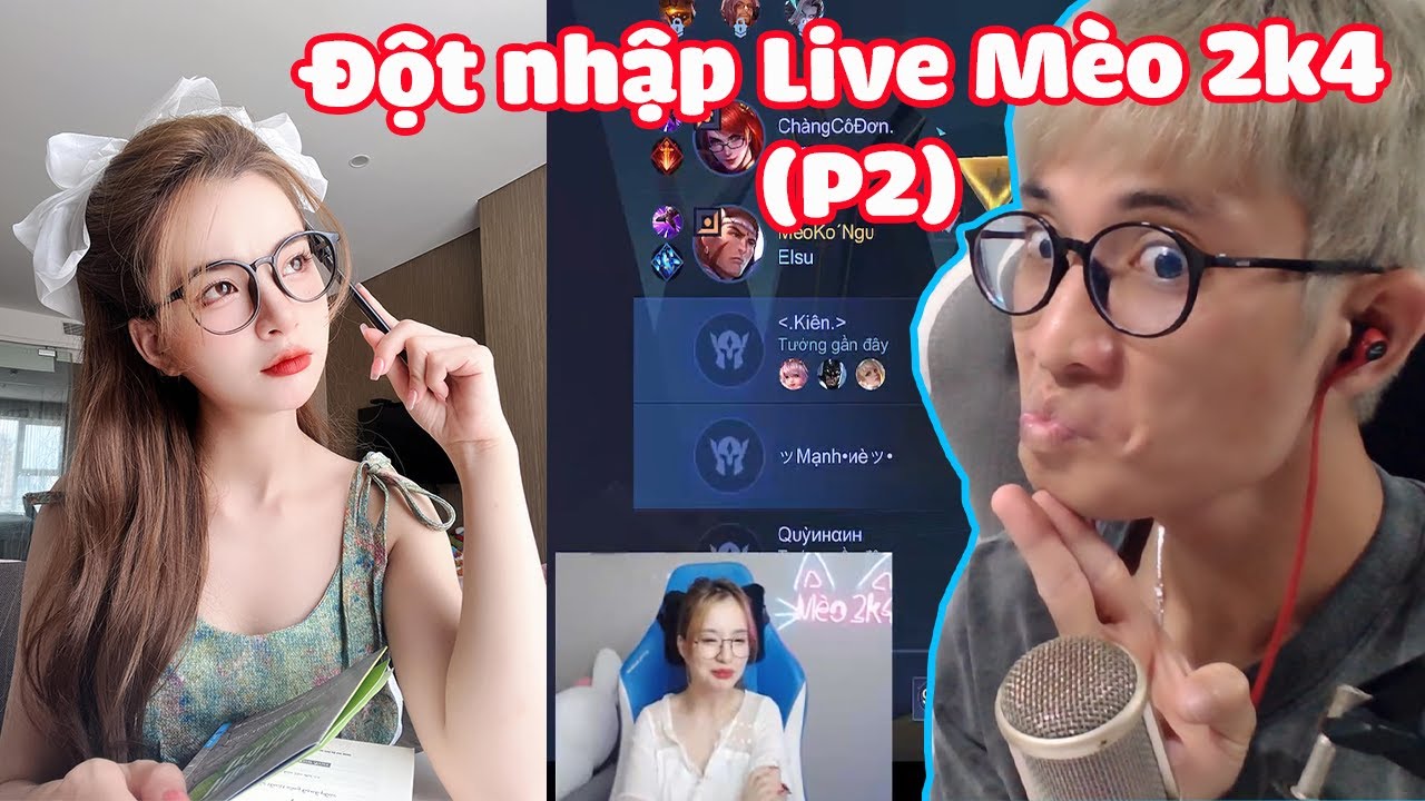 Đột nhập live Mèo 2k4 gánh team và cái kết Phần 2