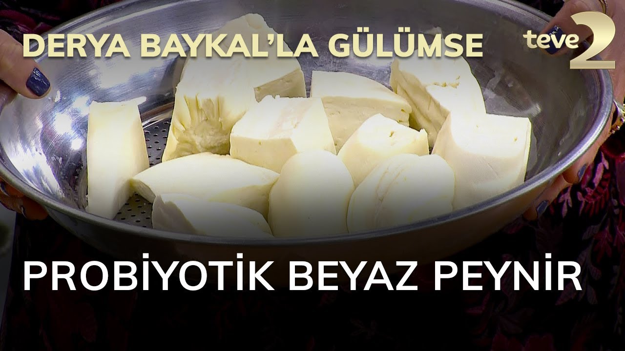 Derya Baykal'la Gülümse: Probiyotik Beyaz Peynir