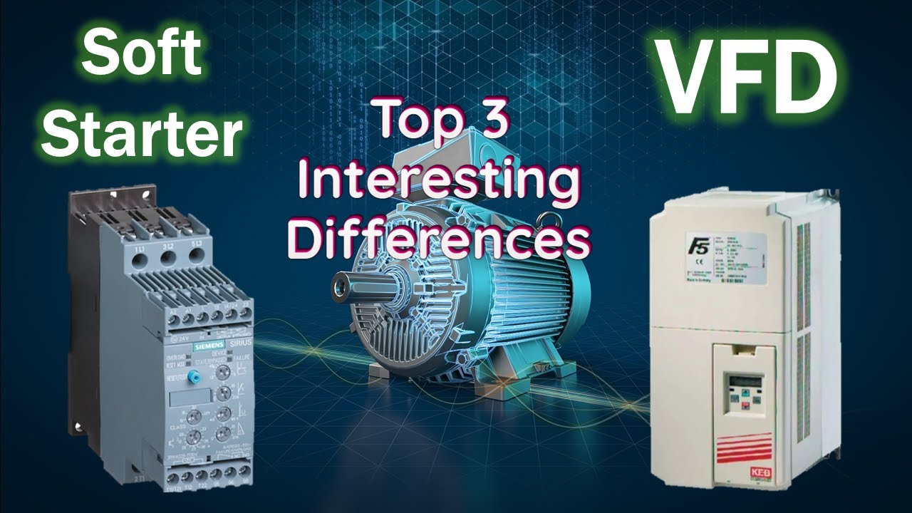 Difference between VFD and Soft Starter | Top 3 Differences
