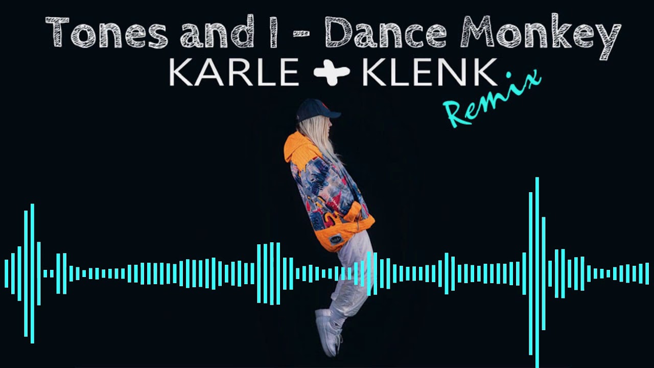 Tones and I - Dance Monkey (Karle & Klenk Remix)
