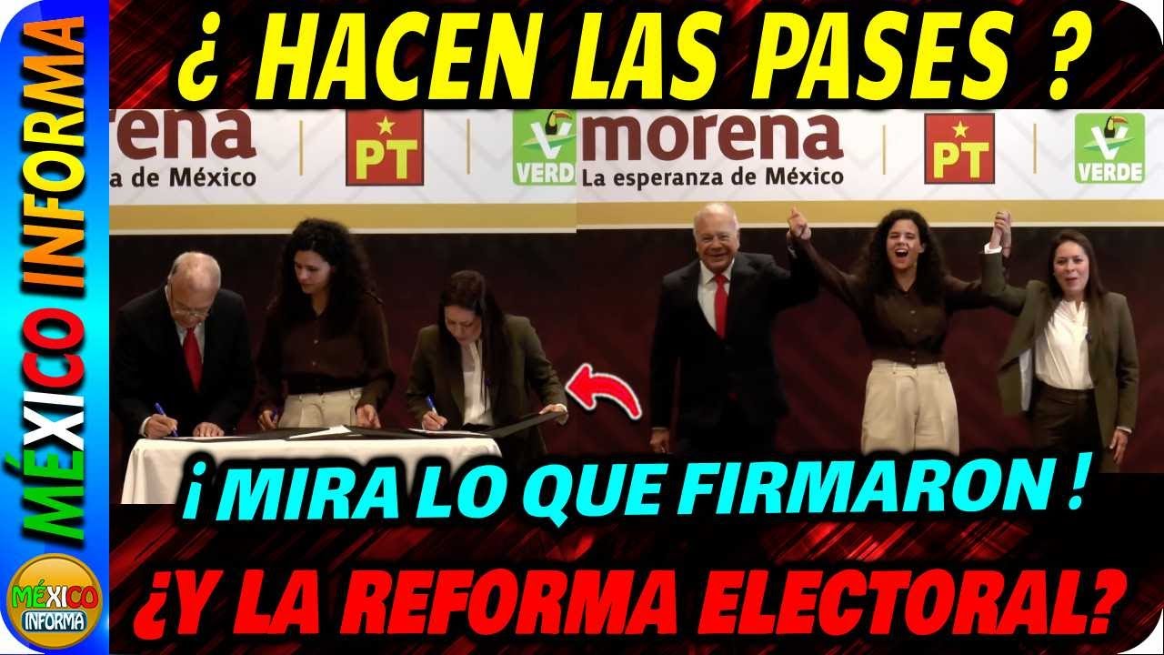 ¿YA HICIERON LAS PASES? MIRA LO QUE FIRMÓ MORENA. PT Y VERDE. ¿QUÉ PASARÁ CON LA REFORMA ELECTORAL?