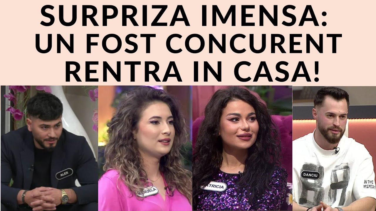 Casa Iubirii - Surpriza imensa: Un fost concurent reintra in Casa Iubirii!