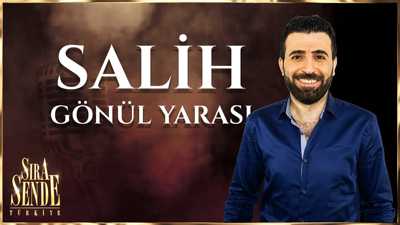 Salih - Gönül Yarası | SIRA SENDE TÜRKİYE