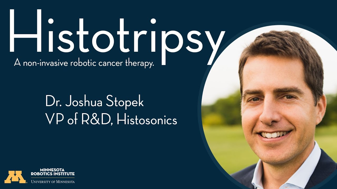 Cutting.-edge robotic cancer therapy | Dr. Joshua Stopek (HistoSonics) | MnRI Seminar