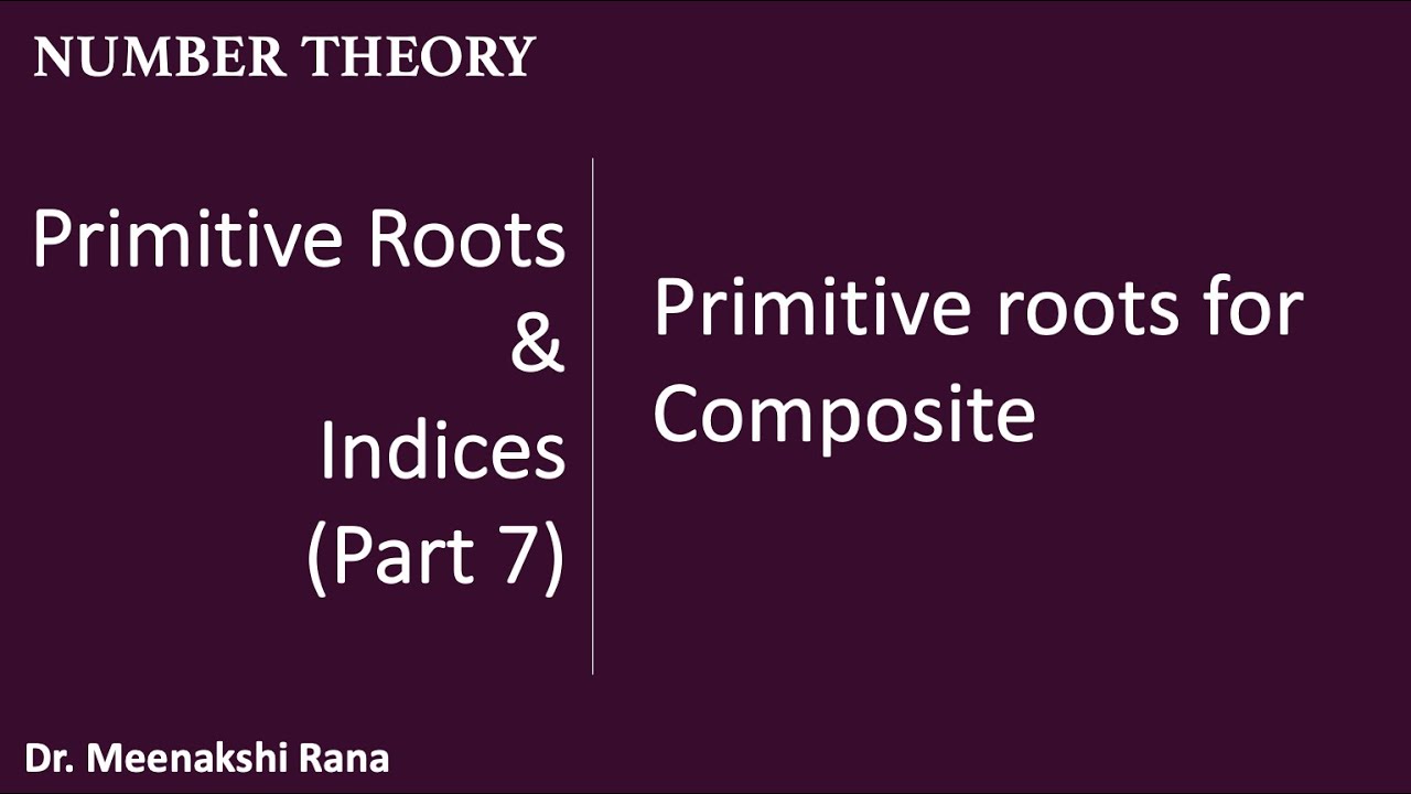 Primitive Roots and Indices-Lecture 7