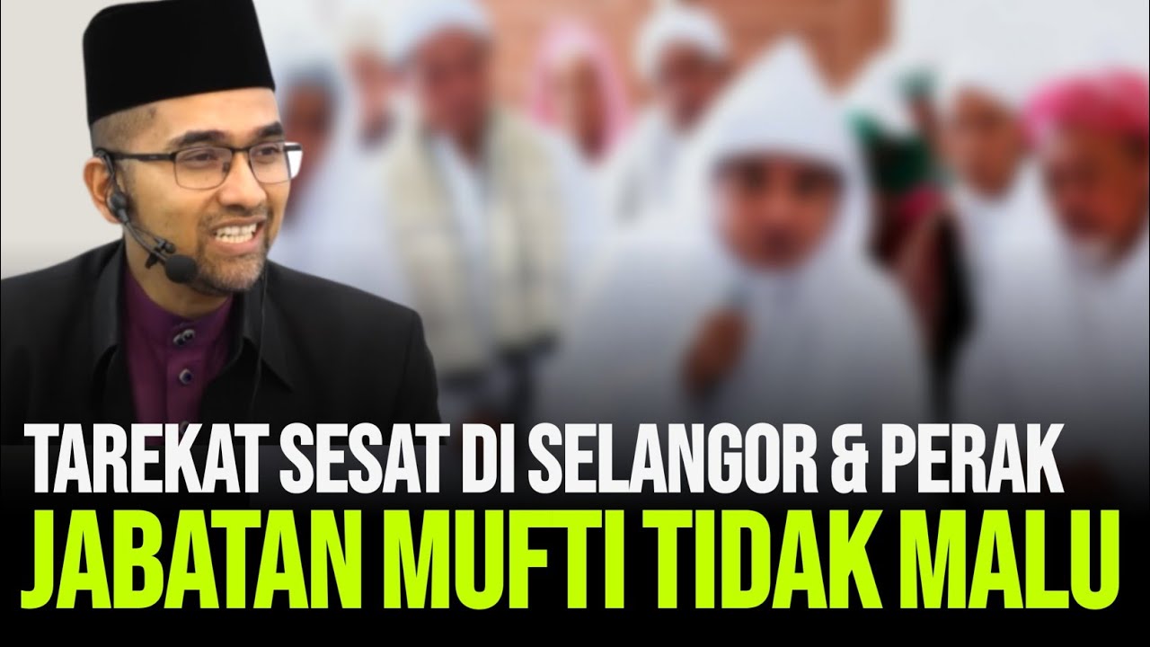 TAREKAT SESAT DISELANGOR & PERAK JABATAN MUFTI TIDAK MALU!!