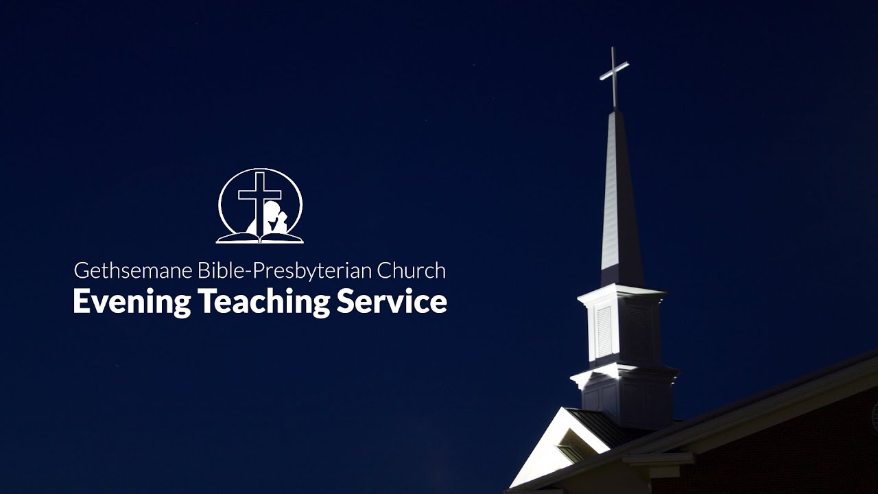 Gethsemane B-P Church Sunday Evening Teaching Service (18th Jan 2026)