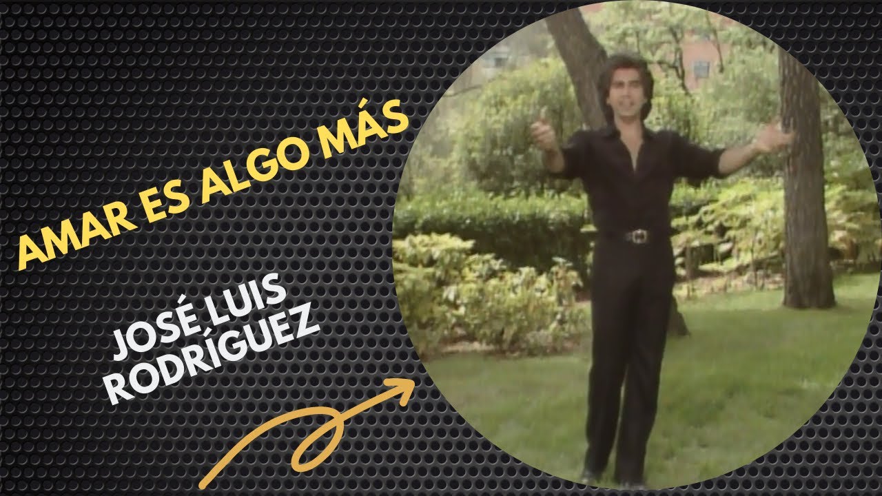 JOSE LUIS RODRIGUEZ - AMAR ES ALGO MAS