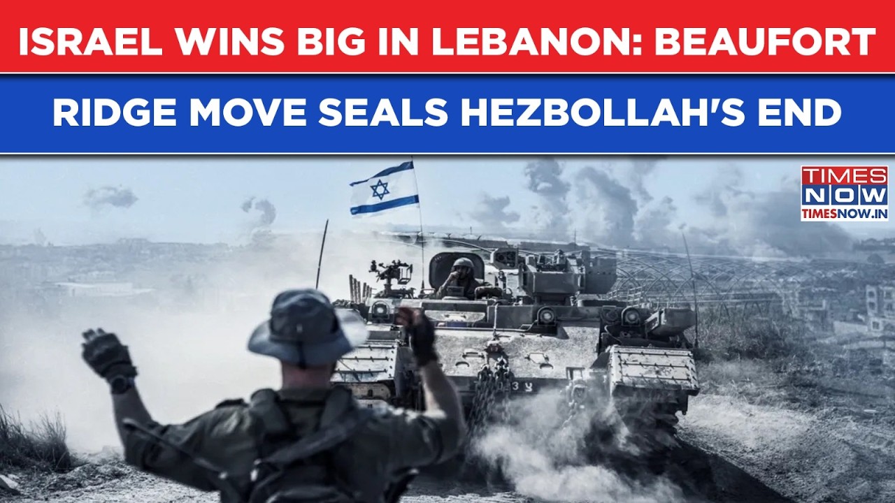 Israel Wins Big In Lebanon: IDF Captures Beaufort Ridge Outpost After 26 Years, Goes Past Litani