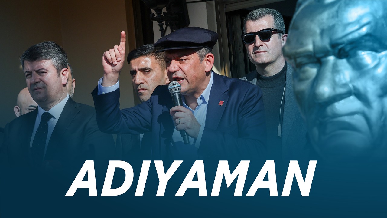 CHP GENEL BAŞKANI ÖZGÜR ÖZEL ADIYAMAN’DA 05/02/2026