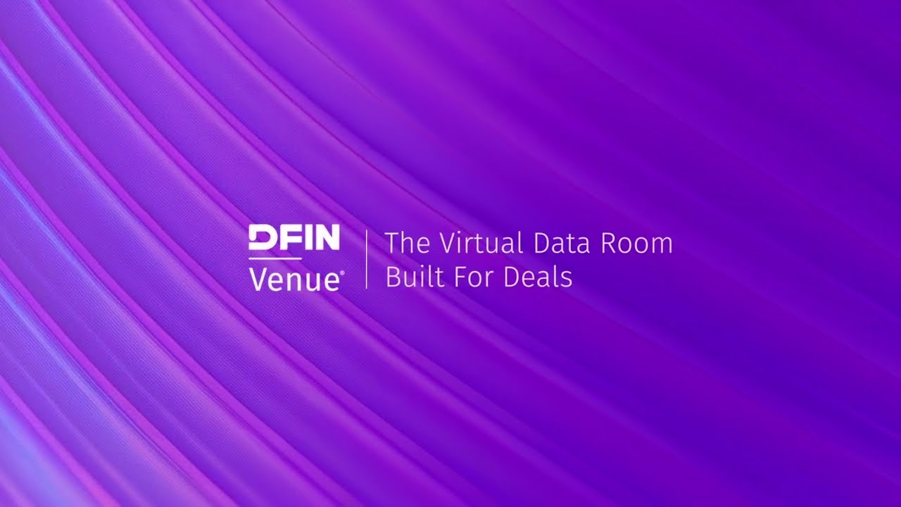 Introducing the New DFIN Venue® VDR | Setting the Standard for Modern Deal Execution