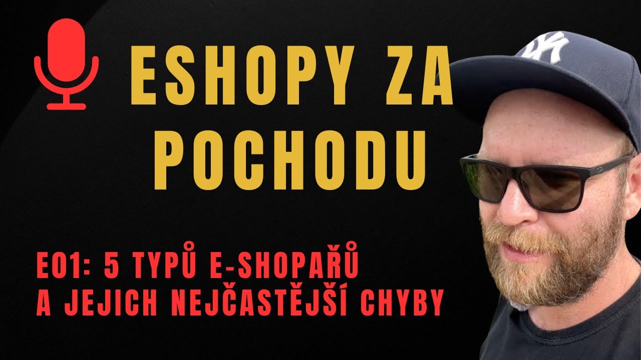 5 typů e-shopařů a jejich chyby | E01 Eshopy za pochodu PODCAST