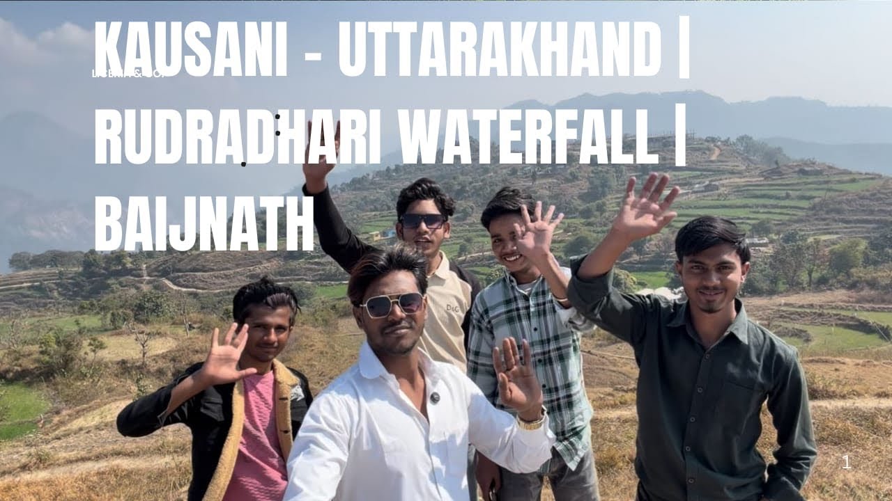 Kausani - A hidden gem of Uttarakhand | Rudradhari Waterfall | Baijnath Temple