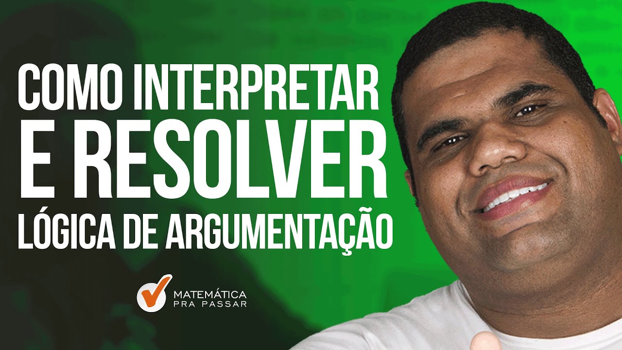 Como Interpretar e Resolver Lógica de Argumentação