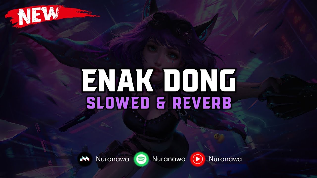 DJ Enak Dong ( Slowed & Reverb ) 🎧