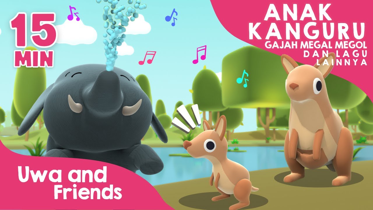 Anak Kanguru, Gajah, dan Lagu Lainnya - 15 Menit Kompilasi Lagu Anak Indonesia