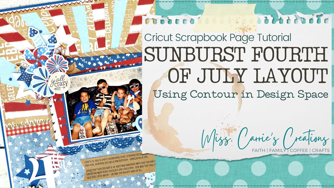 Cricut Tutorial: Fourth of July Sunburst Layout | Cricut Contour | Scrapbook Layout Process Video