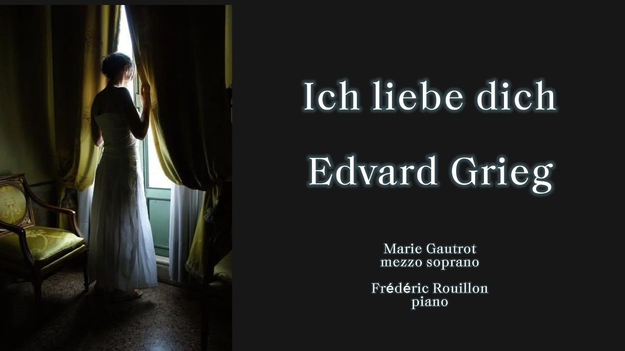 Marie Gautrot - Ich liebe dich, Edvard Grieg