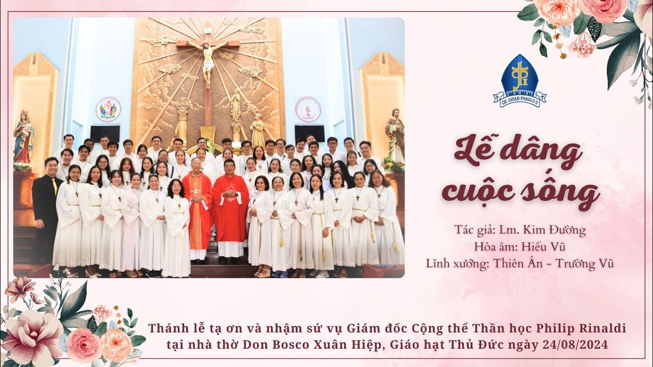 LỄ DÂNG CUỘC SỐNG | Lm.Kim Đường🎵Thánh lễ tạ ơn Cộng thể Thần học Philip Rinaldi Don Bosco Xuân Hiệp