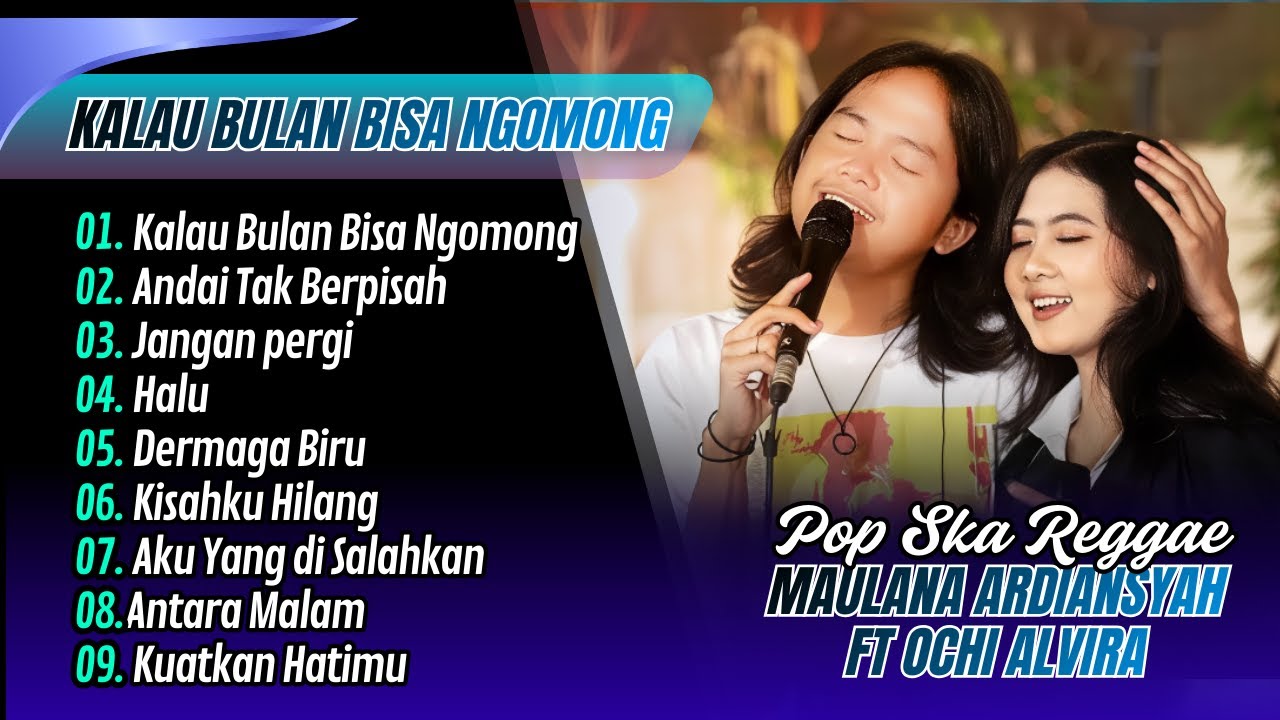Maulana Ardiansyah Ft. Ochi Alvira - KALAU BULAN BISA NGOMONG - ANDAI TAK BERPISAH | LAGU SKA REGGAE