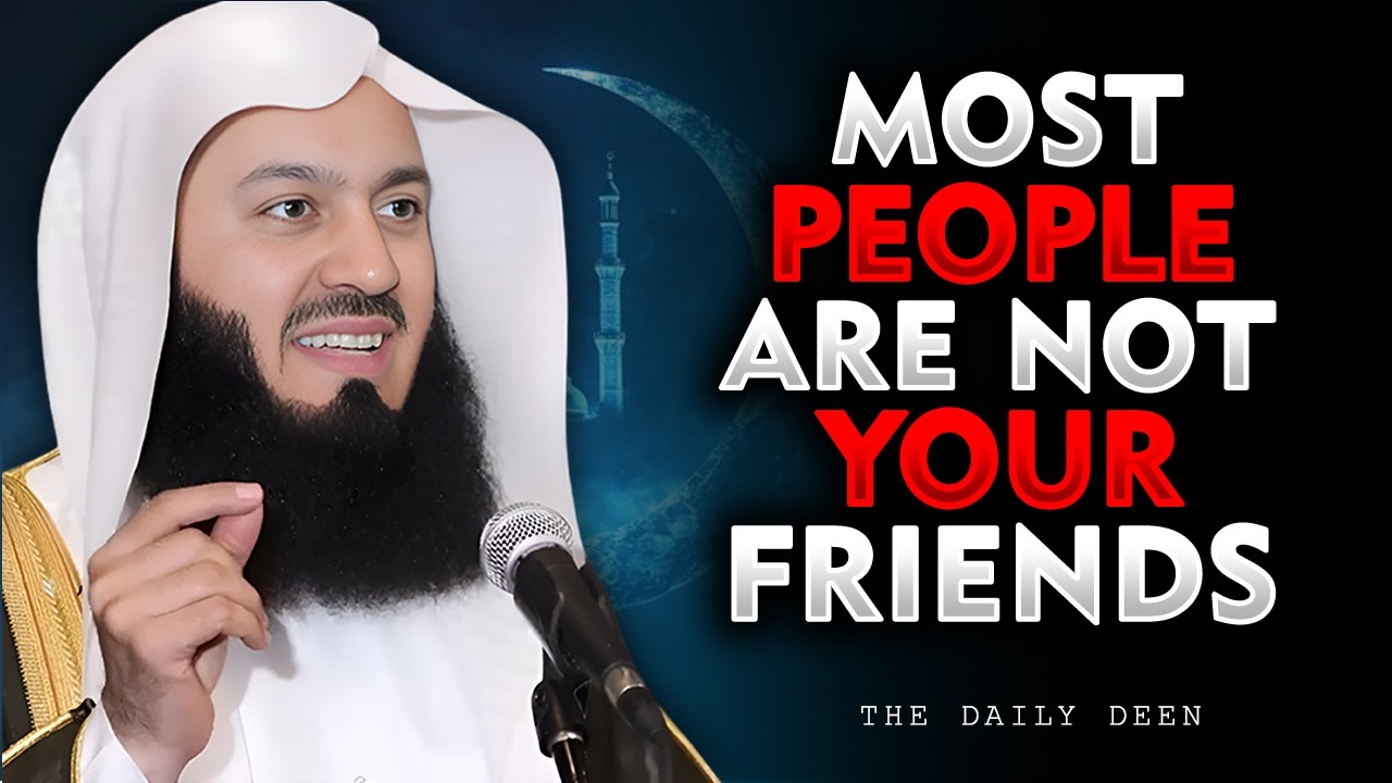 Mufti Menk  | Most People Are Not Your Friends And Never Were