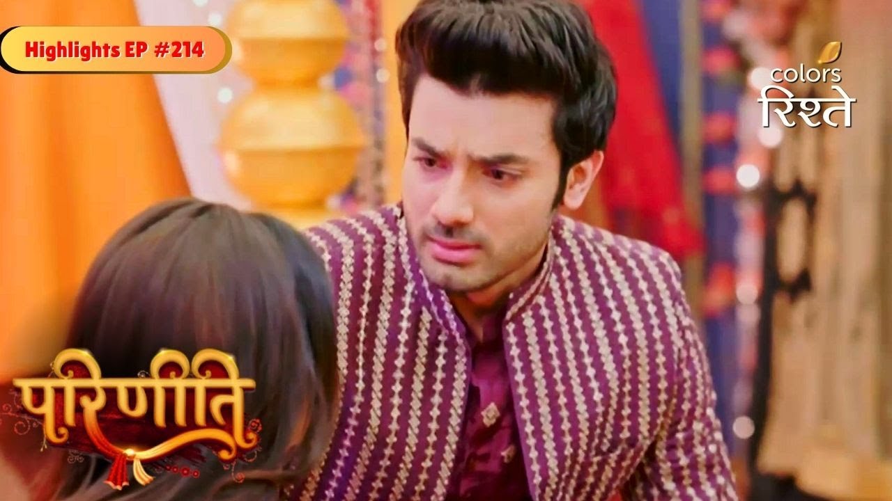 parineeti | Neeti Walks Away After Sanju Pari Truth | Highlights Ep - 214 | Colors Rishtey