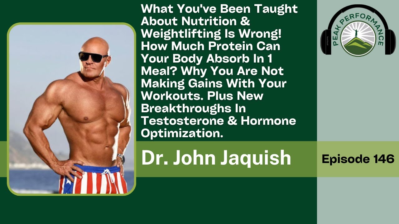 EPI 146: Dr. John Jaquish - What You've Been Taught About Nutrition & Weightlifting Is Wrong!