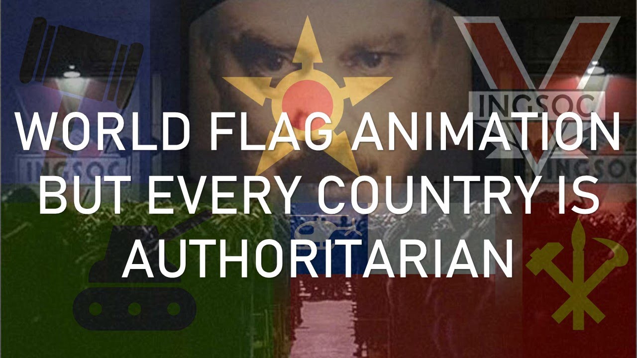 World Flag Animation but every country is authoritarian