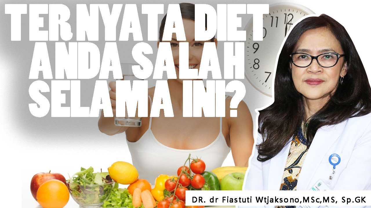 Panduan Diet Sehat Yang Benar DR. Dr. Fiastuti Witjaksono, MSc, MS, SpGK